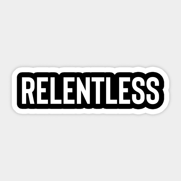 Relentless Sticker by smashyourfitnessgoals